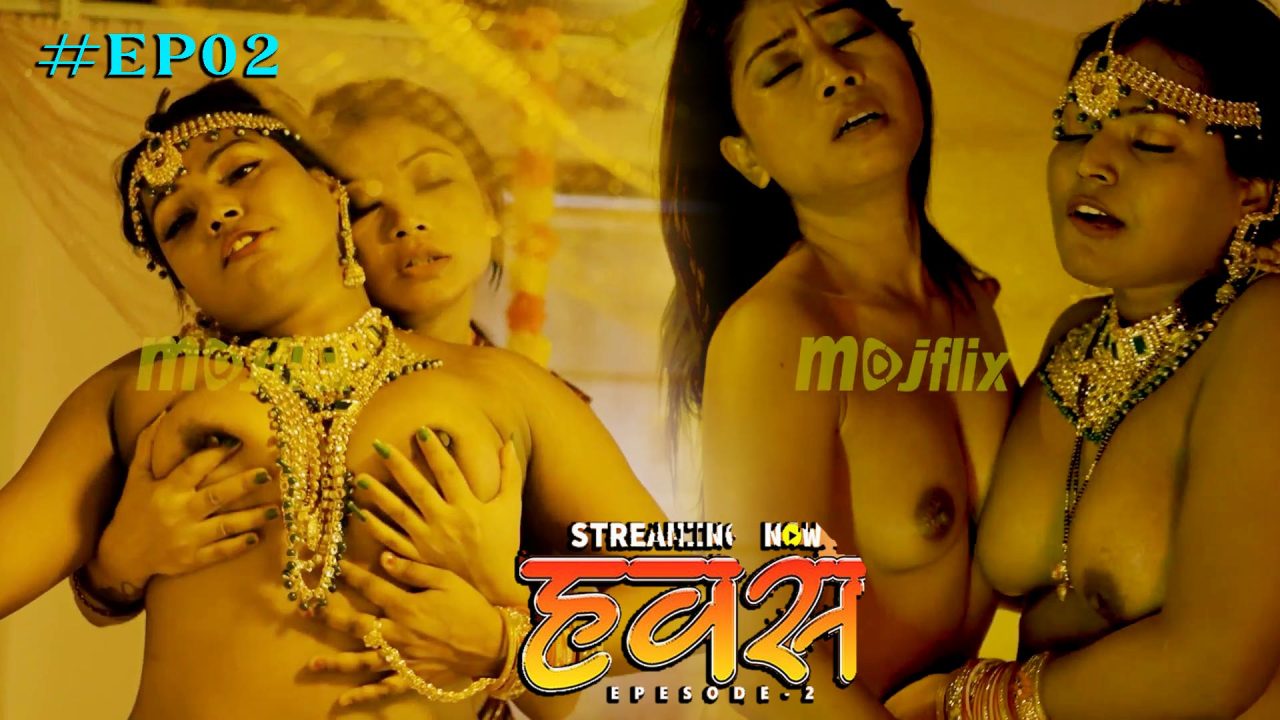 Hawash – S01E02 – 2023 – Hindi Uncut Hot Web Series – Mojflix